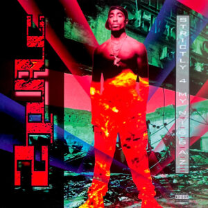 2Pac – Strictly 4 My N.I.G.G.A.Z…