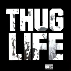 Thug Life – Volume I